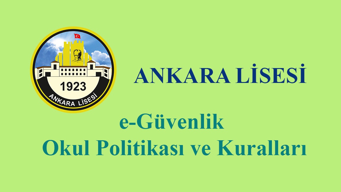 Ankara Lisesi e-Güvenlik Okul Politikası ve Kuralları